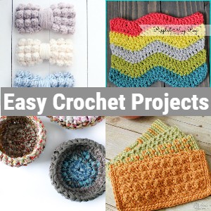 Easy Crochet Projects